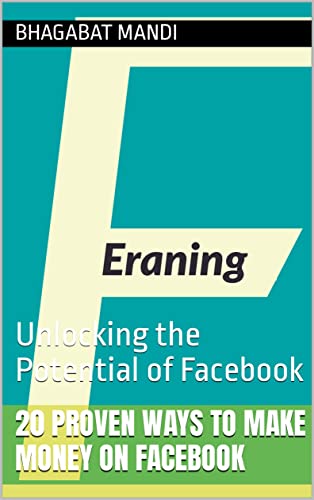 20 Proven Ways to Make Money on Facebook: Unlocking the