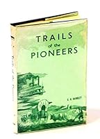 TRAILS OF THE PIONEERS Records, Accounts, Historical Studies,data, Reports, Letters of the Section of Manitoba... B00134P43K Book Cover