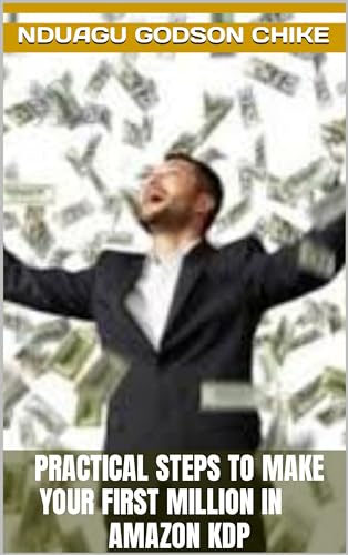 Practical Steps to Make Your First Million in Amazon KDP (English Edition)