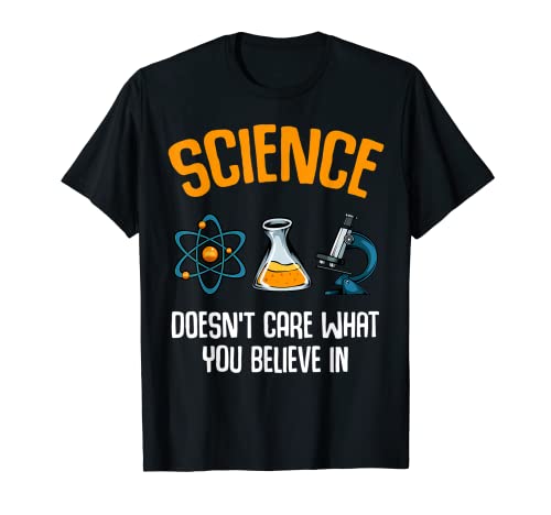 A la ciencia no le importa lo que creas en un ateo divertido Camiseta