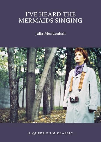 I've Heard the Mermaids Singing: A Queer Film Classic