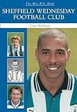  The Men Who Made Sheffield Wednesday FC