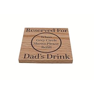 Reserved For Dads Drink Solid Oak Coaster. Ideal Dad Gift. Present for Daddy from Son or Daughter. Gift for Him. 10cm x…