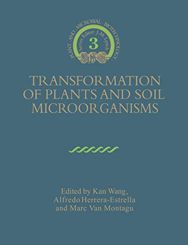 Transformation of Plants and Soil Microorganisms (Biotechnology Research, Series Number 3) (Volume 0)