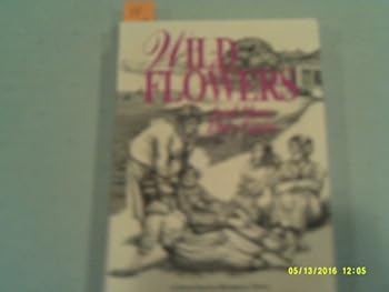 Paperback Wild Flowers and How They Grew: A South Dakota Historical Novel Book
