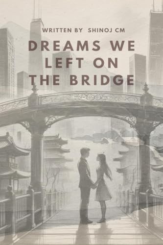 Dreams We Left on the Bridge