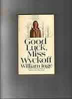 その他 GOOD LUCK MISS WYCKOFF rdzdsi3 good luck miss wyckoff : william inge : Free Download