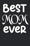 best mom ever : awesome mom journal ,amazing birthday gift for mom ,nice mothers day gift