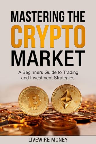 Mastering the Crypto Market: A beginners guide to trading and investment strategies