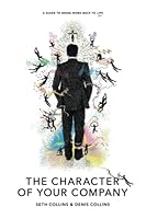 The Character of Your Company: A Guide to Bring Work Back to Life 1737128497 Book Cover