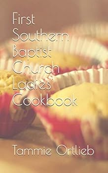 First Southern Baptist Church Ladies' Cookbook