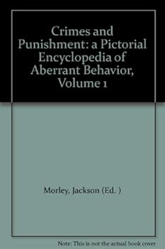 Unknown Binding Crimes and Punishment: a Pictorial Encyclopedia of Aberrant Behavior, Volume 1 Book