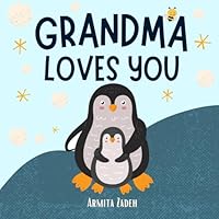 Grandma Loves You: The Bond and Love Between a Grandmother and Her Grandchild (Love You Series) B0CS9DHPJB Book Cover