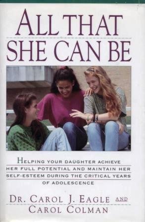 All That She Can Be: Helping Your Daughter Achi... 0671789481 Book Cover
