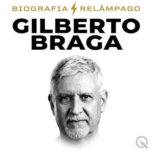 Gilberto Braga (Parte 1 &mdash; Hist&oacute;ria Completa) cover art