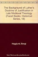 The Background of Luther's Doctrine of Justification in Late Medieval Theology (Facet Books. Historical Series, 18) 0800630637 Book Cover
