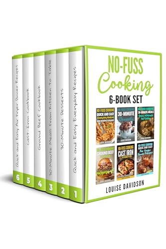 No-Fuss Cooking - 6-Book Set: 1. Quick and Easy Everyday Recipes; 2. 30-Minute Desserts; 3. 30-Minute One-Pot Meals; 4. Ground Beef; 5. Cast-Iron; 6. Air Fryer Dinner
