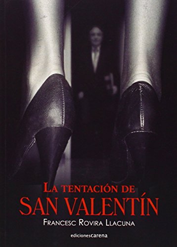 La tentación de san Valentín (Narrativa Carena) de Francesc Rovira Llacuna (1 feb 2015) Tapa blanda