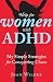 Help for Women with ADHD: My Simple Strategies for Conquering Chaos