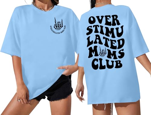 Overstimulated Moms Club Shirt Oversized Mama Shirts Funny Mom Life Graphic Tees Casual Short Sleeve Trendy Tops, Blue, S