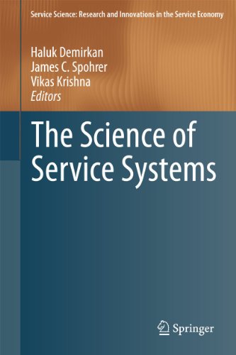 The Science of Service Systems (Service Science: Research and Innovations in the Service Economy)