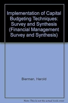 Paperback Implementation of Capital Budgeting Techniques: Survey and Synthesis (Financial Management Survey and Synthesis) Book