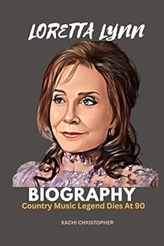 Loretta Lynn Biography : Country Legend Dies At 90