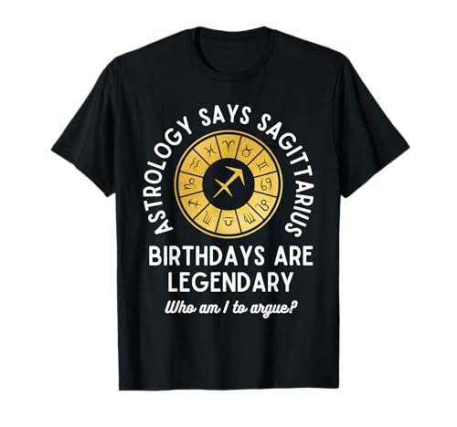 Astrology Says Sagittarus Birthdays Are Legendary Zodiac Camiseta