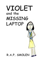Violet and the Missing Laptop (Violet and the Missing... Book 1) 1475004117 Book Cover