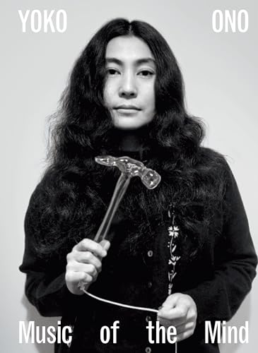 Yoko Ono Music of the Mind (Hardback) /anglais Relié – Illustré, 8 février 2024 - Les Beatles, Paul McCartney, John Lennon, RIngo Starr, George Harrison Yoko Ono Music of the Mind (Hardback) /anglais Relié – Illustré, 8 février 2024