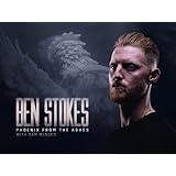 Ben Stokes: Phoenix from The Ashes