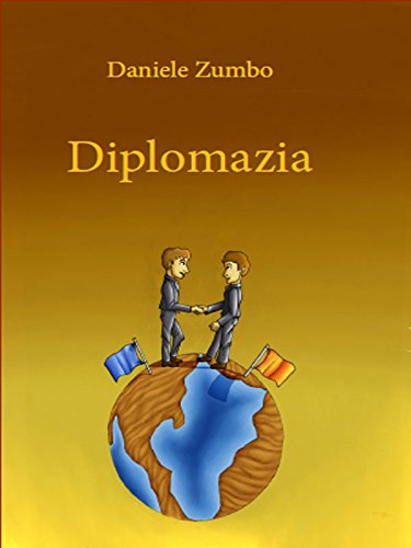 Diplomazia (Italian Edition) - Kindle edition by Daniele Zumbo. Politics & Social Sciences Kindle eBooks @ Amazon.com.