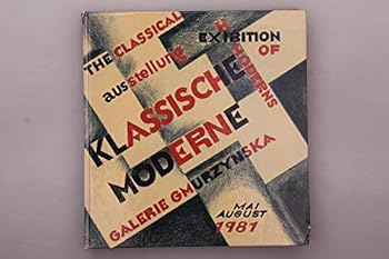 Hardcover Klassische Moderne / The Classical Moderns, May-August 1981 Book