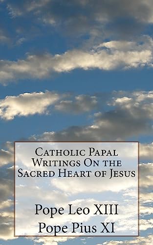 Catholic Papal Writings On the Sacred Heart of Jesus