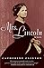 Mrs. Lincoln: A Life  The First Biography in 20 Years of America's Most Enigmatic First Lady