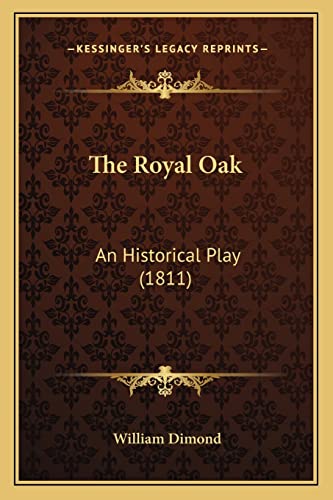 The Royal Oak: An Historical Play (1811)