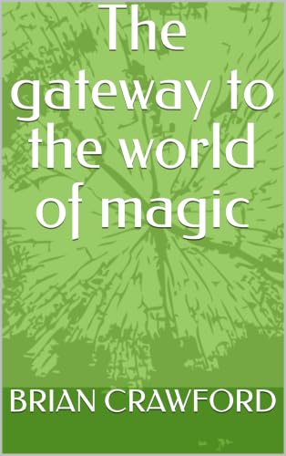 The gateway to the world of magic (English Edition)