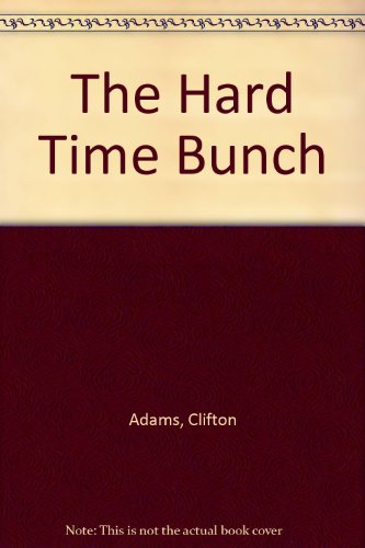 The Hard Time Bunch B000RLXDCY Book Cover