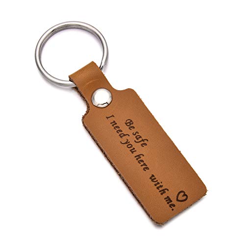 DYJELWD Drive Safe Leather Keychain Be Safe I Need You Here with Me Mom Dad Boyfriend Husband Keychain Gifts, Medium