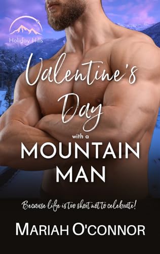 Valentine's Day with a Mountain Man (Holiday Hills Book 1)