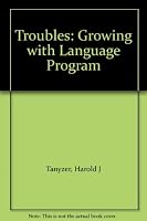 Troubles: Growing with Language Program B000FN465C Book Cover