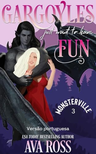 GARGOYLES JUST WANT TO HAVE FUN : Versão portuguesa (Monsterville portuguesa Livro 3)