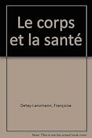 CORPS ET LA SANTE -LE 2740402678 Book Cover