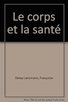 Paperback CORPS ET LA SANTE -LE [French] Book