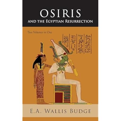 Osiris and the Egyptian Resurrection