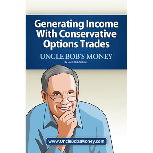 Uncle Bob's Money: Generating Income with Conservative Options Trades Audiobook By Uncle Bob Williams cover art
