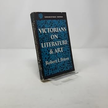 Paperback Victorians On LIterature & Art Book