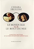 lunettes berlin vintage  Le Moyen Age Sur Le Bout Du Nez: Lunettes, boutons et autres inventions médiévales (Histoire, Band 111)