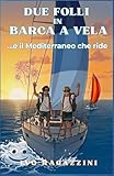 barche a vela in vendita in sardegna  DUE FOLLI IN BARCA A VELA: ...e il Mediterraneo che ride