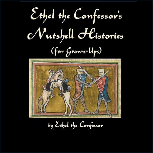 Ethel the Confessor's Nutshell Histories: The Complete Six Books cover art